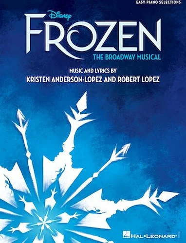 Disney's Frozen - The Broadway Musical - Easy Piano Selections