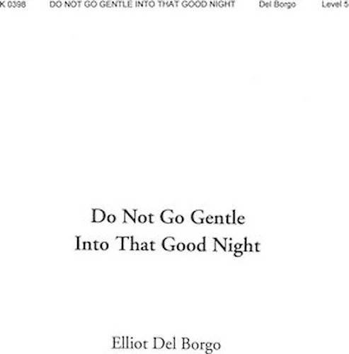 Do Not Go Gentle Into That Good Night