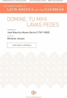 Domini, Tu Mihi Lavas Pedes - The Choral Music of Latin America and the Caribbean
