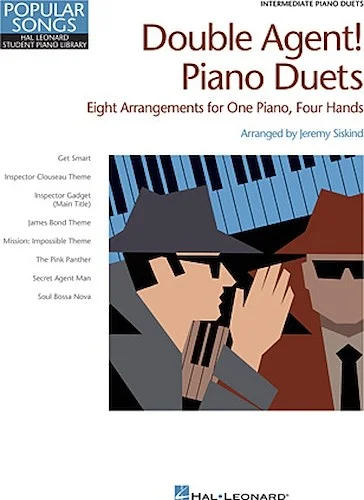 Double Agent! Piano Duets - Eight Intemediate Level Arrangements for One Piano, Four Hands