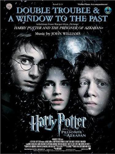 Double Trouble & A Window to the Past for Strings (selections from <I>Harry Potter and the Prisoner of Azkaban</I>)
