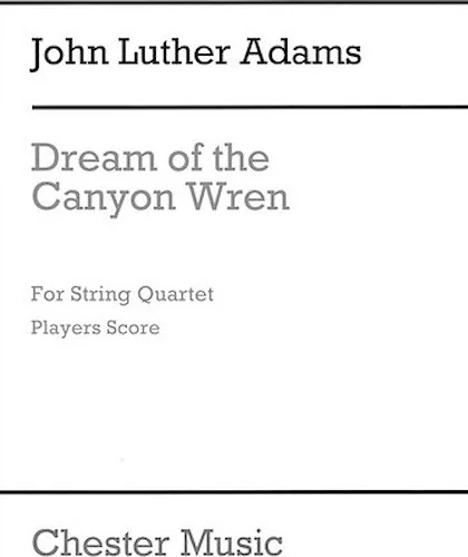 Dream of the Canyon Wren - for String Quartet
