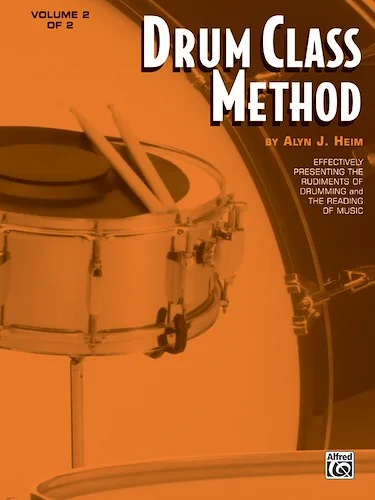 Drum Class Method, Volume II: Effectively Presenting the Rudiments of Drumming and the Reading of Music