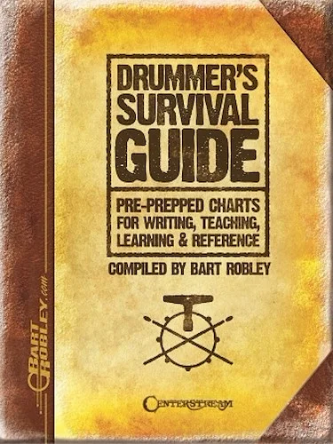 Drummer's Survival Guide - Pre-Prepped Charts for Writing, Teaching, Learning & Reference