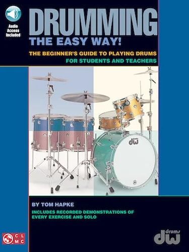 Drumming the Easy Way! - The Beginner's Guide to Playing Drums for Students and Teachers