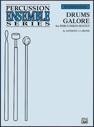 Drums Galore: For Percussion Sextet