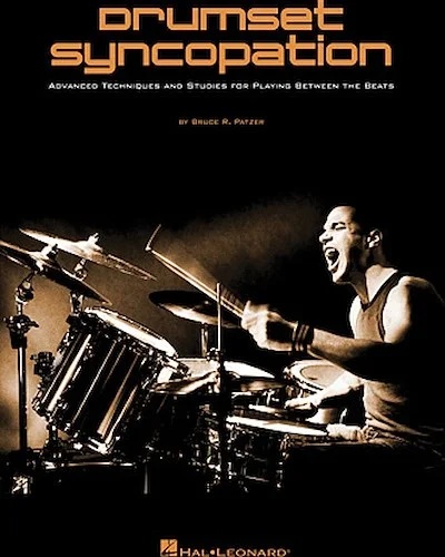 Drumset Syncopation - Advanced Techniques and Studies for Playing Between the Beats