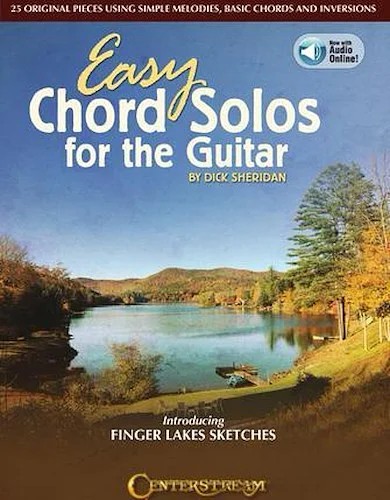 Easy Chord Solos for the Guitar - 25 Original Pieces Using Simple Melodies, Basic Chords and Inversions