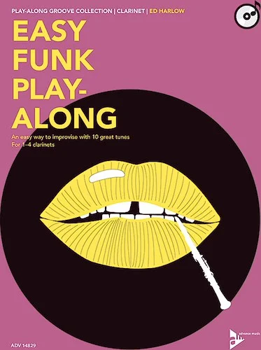 Easy Funk Play-Along: Clarinet: An Easy Way to Improvise with 10 Great Tunes for 1--4 Clarinets