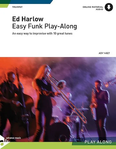 Easy Funk Play-Along: Trumpet: An Easy Way to Improvise with 10 Great Tunes for 1--4 Trumpets