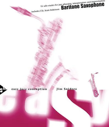 Easy Jazz Conception: Baritone Saxophone: 15 Solo Etudes for Jazz Phrasing, Interpretation, and Improvisation