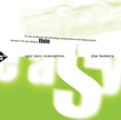 Easy Jazz Conception: Flute: 15 Solo Etudes for Jazz Phrasing, Interpretation, and Improvisation