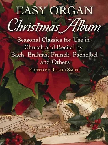 Easy Organ Christmas Album: Seasonal Classics for Use in Church and Recital