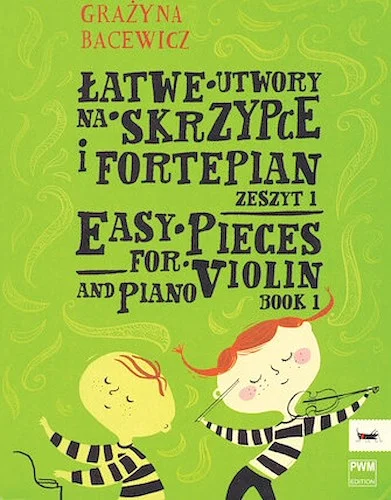 Easy Pieces for Violin and Piano Book 1 - Latwe Utwory Na Skrzypce i Fortepian Zeszyt 1