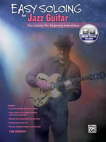 Easy Soloing for Jazz Guitar: Fun Lessons for Beginning Improvisers