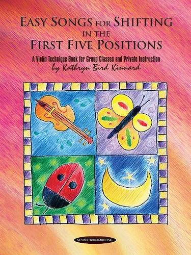 Easy Songs for Shifting in the First Five Positions: A Violin Technique Book for Group Classes and Private Instruction