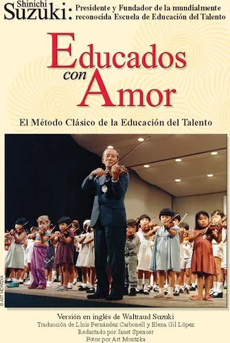 Educados con Amor: El Método Clásico de la Educación del Talento (Spanish Translation of <I>Nurtured by Love</I>)