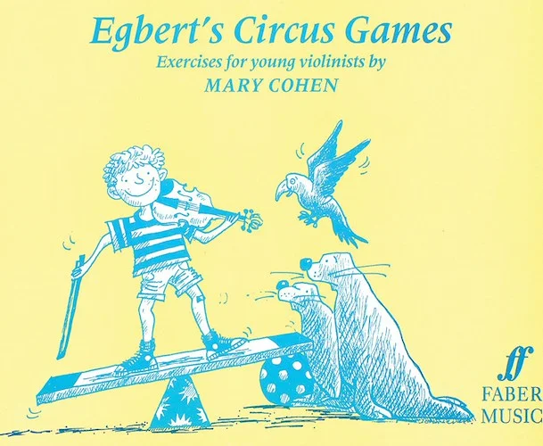 Egbert Series: Egbert's Circus Games: Exercises for Young Violinists