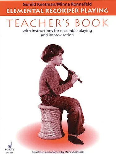 Elemental Recorder Playing - for Recorder and Orff Instruments - Teacher's Book