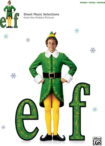 Elf: Sheet Music Selections from the Motion Picture