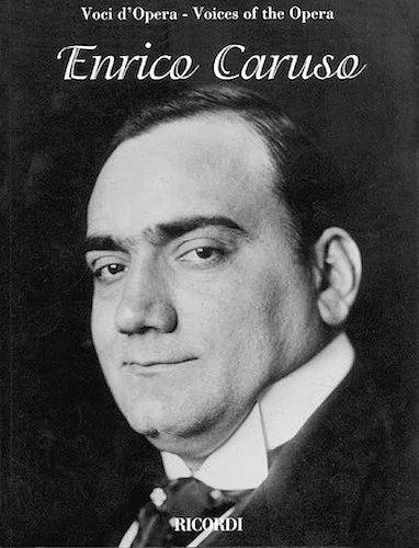 Enrico Caruso - Voices of the Opera Series - Aria Collections with Interpretations