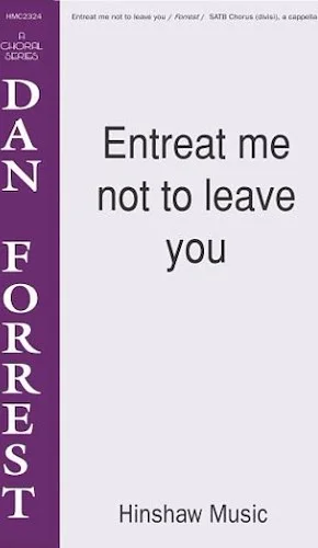 Entreat Me Not to Leave You