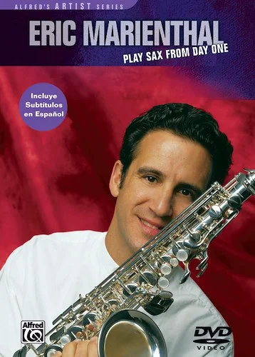 Eric Marienthal: Play Sax from Day One: A Step-by-Step Approach