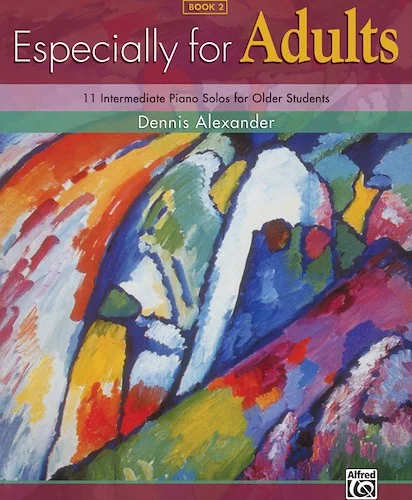 Especially for Adults, Book 2: 11 Intermediate Motivating Piano Solos for Older Students