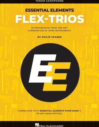 Essential Elements Flex-Trios - 20 Progressive Trios for Any Combination of Wind Instruments