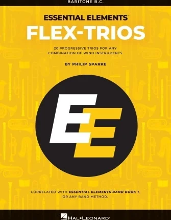 Essential Elements Flex-Trios - 20 Progressive Trios for Any Combination of Wind Instruments