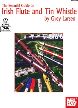 Essential Guide to Irish Flute and Tin Whistle