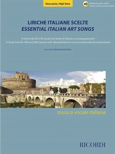Essential Italian Art Songs - High Voice - 15 Songs from the 19th & 20th Centuries with Recorded Diction Lessons and Recorded Accompaniments