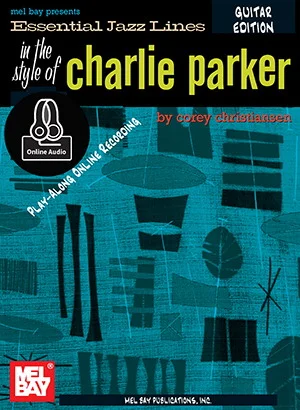Essential Jazz Lines: In the Style of Charlie Parker - Guitar Edition