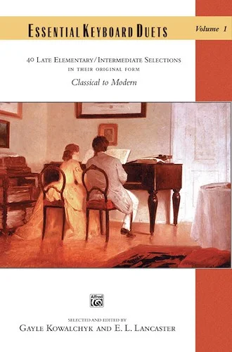 Essential Keyboard Duets, Volume 1: 40 Late Elementary / Intermediate Selections in Their Original Form