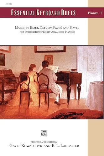 Essential Keyboard Duets, Volume 3: Music by Bizet, Debussy, Fauré and Ravel