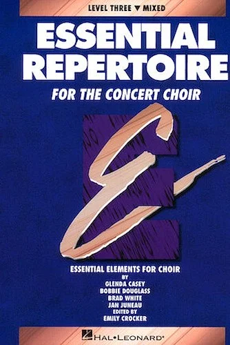 Essential Repertoire for the Concert Choir