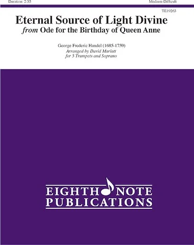 Eternal Source of Light Divine: From <i>Ode for the Birthday of Queen Anne</i>