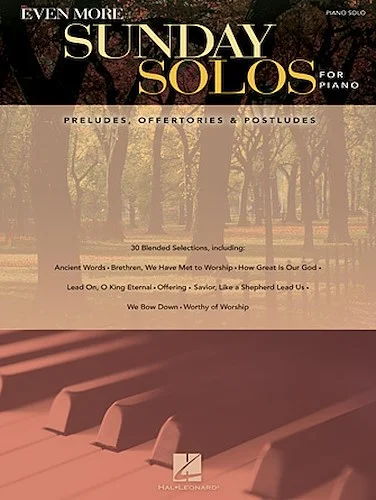 Even More Sunday Solos for Piano - Preludes, Offertories & Postludes