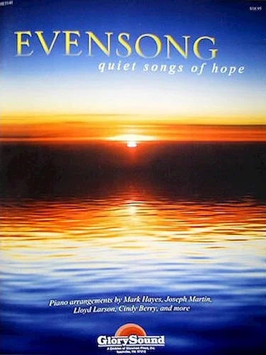 Evensong - Quiet Songs of Hope for the Church Pianist