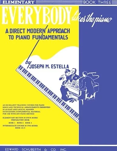 Everybody Likes the Piano - A Direct Modern Approach to Piano Fundamentals