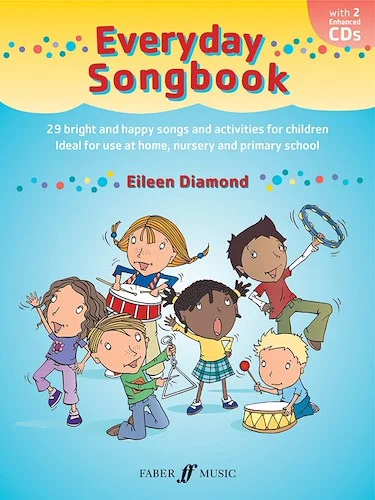 Everyday Songbook: 29 Bright and Happy Songs and Activities for Children