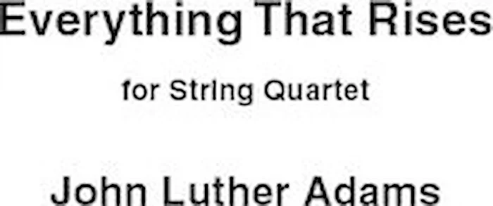 Everything That Rises - String Quartet