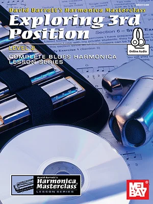 Exploring 3rd Position, Level 2<br>Complete Blues Harmonica Lesson Series