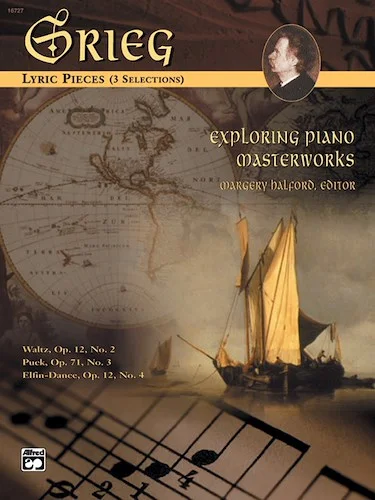 Exploring Piano Masterworks: Lyric Pieces (3 Selections)