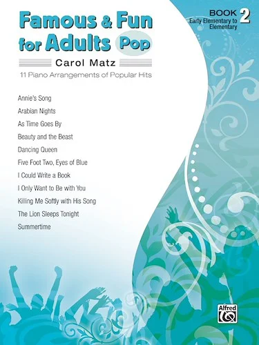 Famous & Fun for Adults: Pop, Book 2: 11 Piano Arrangements of Popular Hits