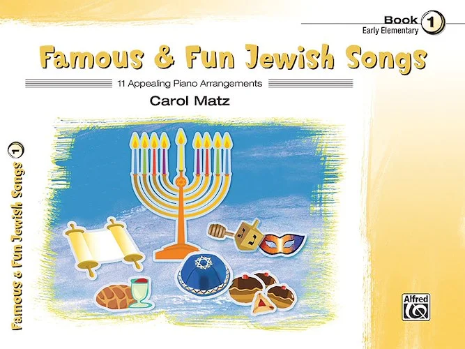 Famous & Fun Jewish Songs, Book 1: 11 Appealing Piano Arrangements