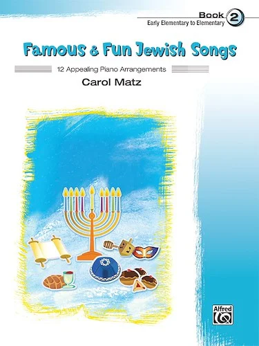 Famous & Fun Jewish Songs, Book 2: 12 Appealing Piano Arrangements