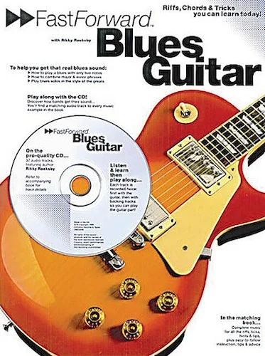 Fast Forward - Blues Guitar - Riffs, Chords & Tricks You Can Learn Today!
