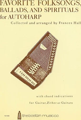 Favorite Folksongs, Ballads and Spirituals for Autoharp