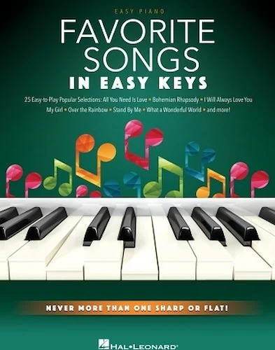 Favorite Songs - In Easy Keys - Never More Than One Sharp or Flat!